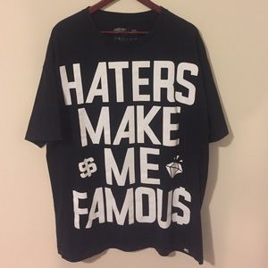 Haters make me famous T-shirt