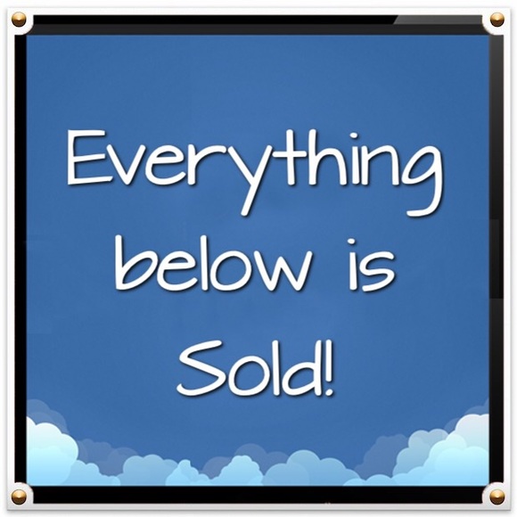 Everything below this post is Sold.