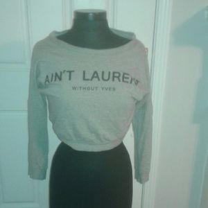 Ain't Laurent Without Yves Gray Sweatshirt