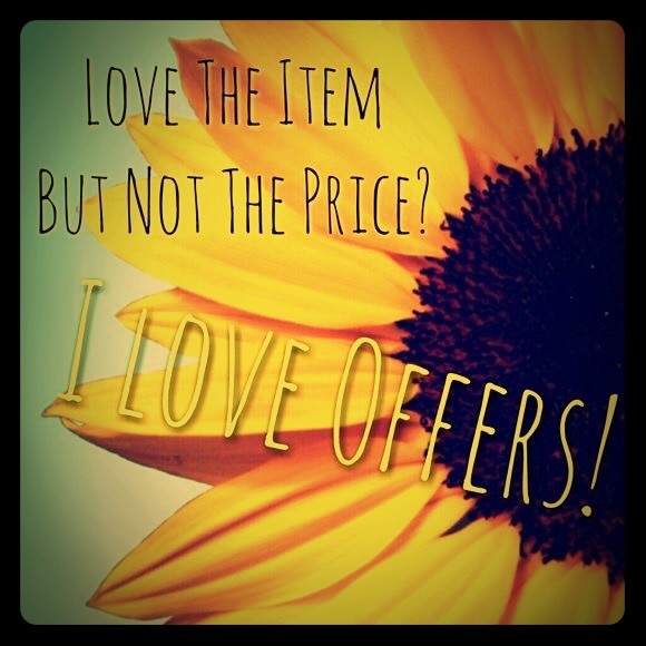 I love offers!Accepting offers on everything
