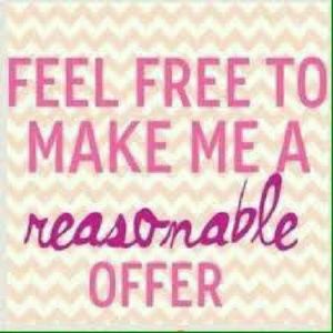 Feel free to make reasonable offers