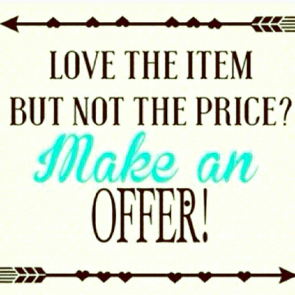Other - NAME YOUR PRICE! Come on, don't be shy!