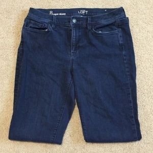 LOFT super skinny jeans