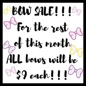 BOW SALE!!! ALL bows are now $9 each!!!