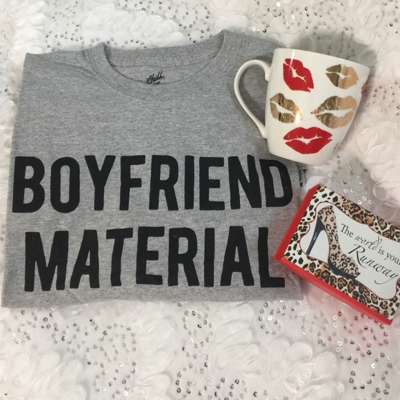 44 off Chill Tops 💋Boyfriend Material T shirts💋 from Marcie