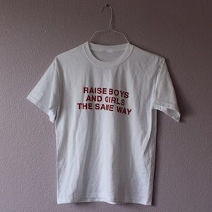 Raise Boys and Girls the Same Way Tshirt