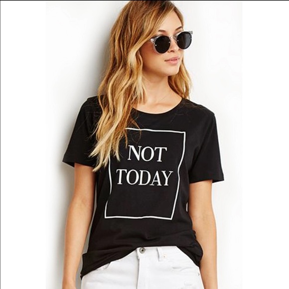 Tops - 🔥B2G1F🔥 “Not Today" Tshirt