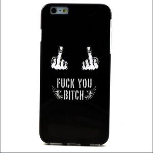 F**k you b**ch iphone phone case 5s 6 and 6 plus