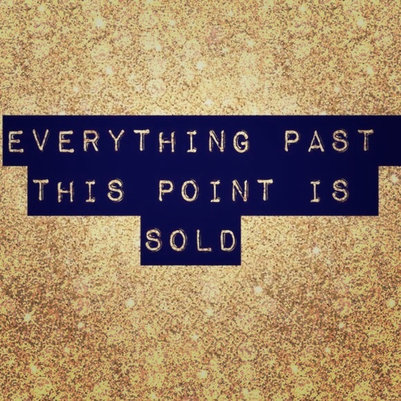 💸EVERYTHING PAST THIS IS SOLD 💸