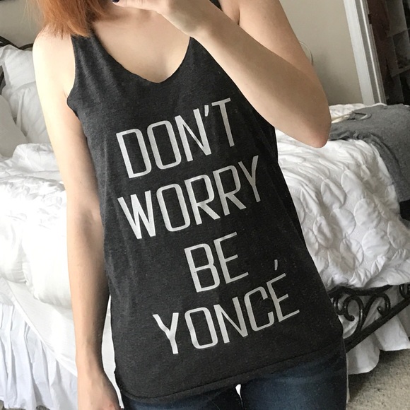 "Don't Worry Beyoncé" Graphic Tank