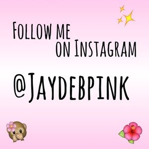 Follow me on Instagram @Jaydebpink!