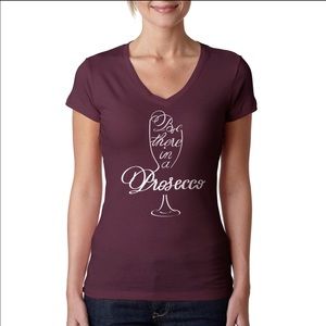 Be There In A Prosecco T Shirt