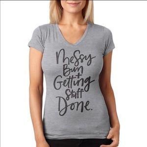Messy Bun Getting Stuff Done T Shirt