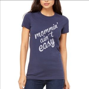 Mommin Ain't Easy T Shirt