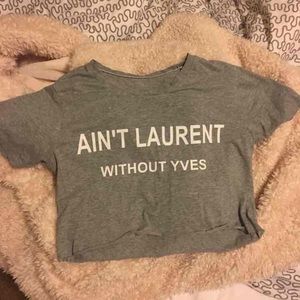 Ain't Laurent Without Yves Grey Crop Top