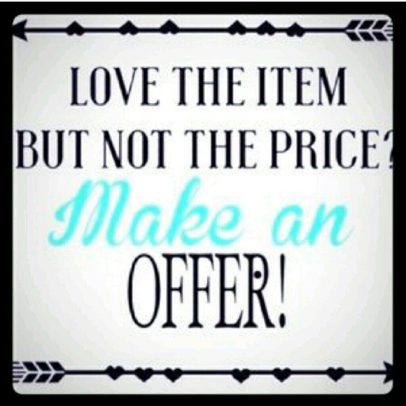 Make an offer! I can't say no if you never ask!