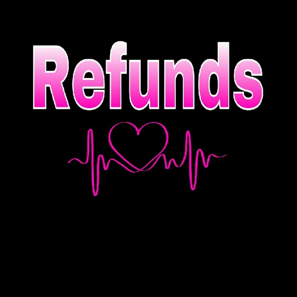 *Refunds*