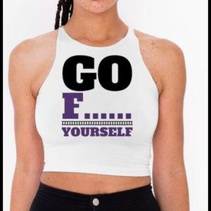 GO F YOURSELF Women's Halter Top coming soon