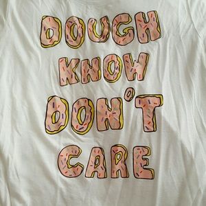 Comfy tee "dough know don't care"