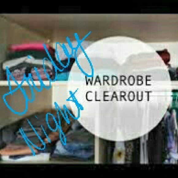 Friday night only wardrobe clear out.