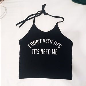 I don't need tits top