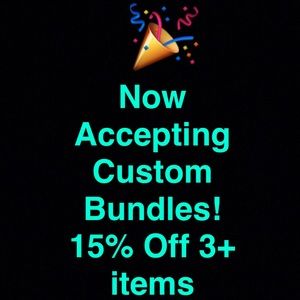 Now Accepting Bundles! 15% Off 3+ Items!