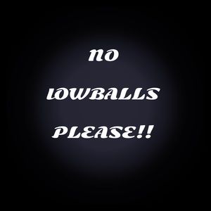 NO LOWBALLS please!!