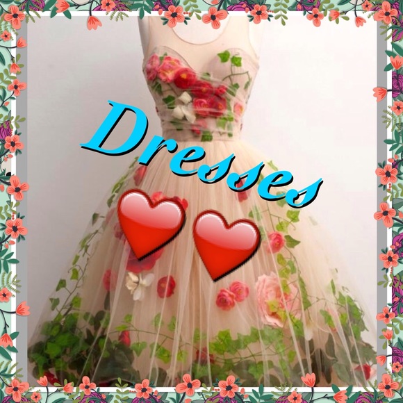Dresses dresses and more DRESSES!!
