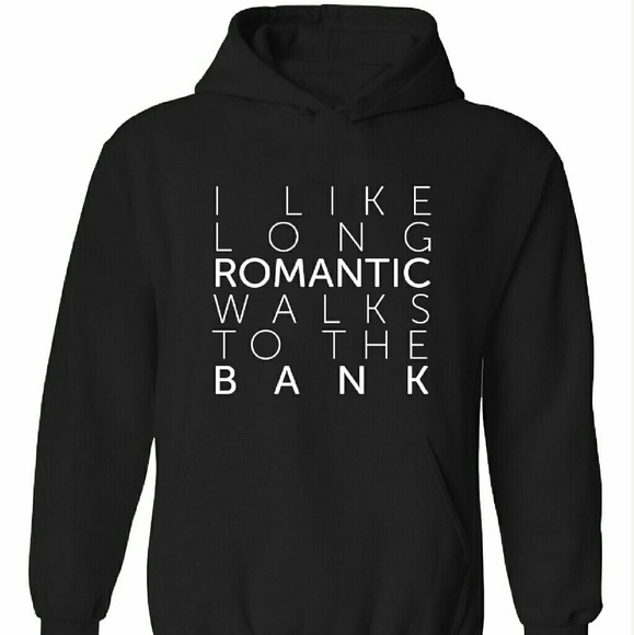 I LIKE LONG ROMANTIC WALKS TO THE BANK Hoodie