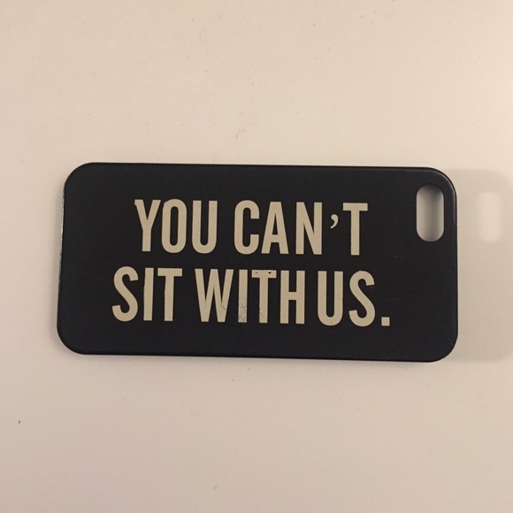 You Can't Sit With Us iPhone 5 Case