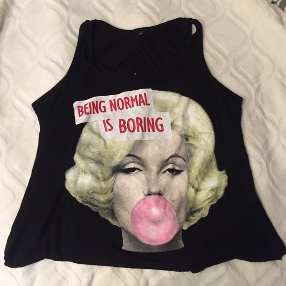 Being normal is boring Marilyn Monroe