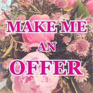 Make me an offer! I love your offers!!!