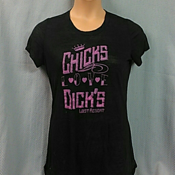 Chicks Love Dicks Last Resort T