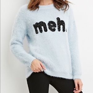 Forever 21 "meh" fuzzy sweater