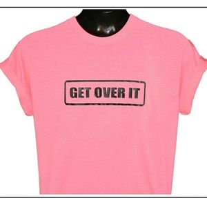 get over it tshirt