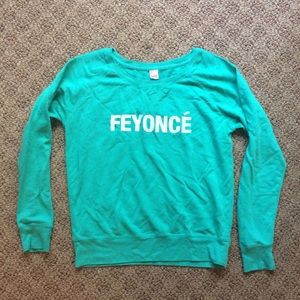 Feyonce sweatshirt