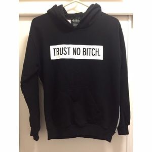 "Trust No Bitch" Hoodie