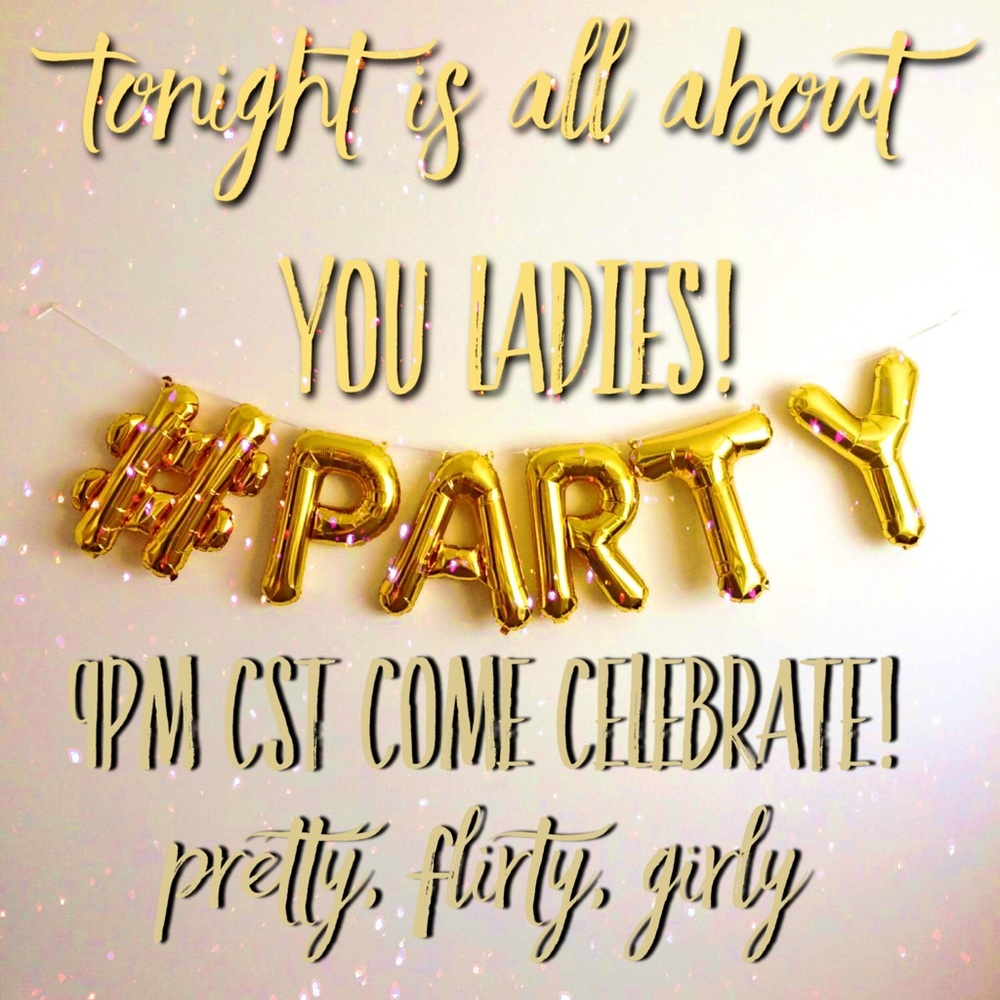 TONIGHT PARTY!!! 🎉 PRETTY, FLIRTY, GIRLY! 9pm 🎉 - Picture 1 of 4