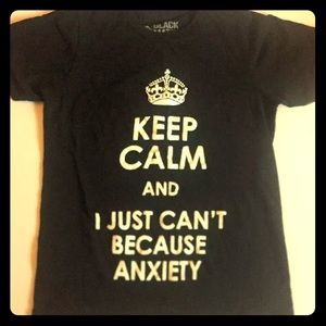 Hot Topic Shirt Small: Keep Calm but Anxiety
