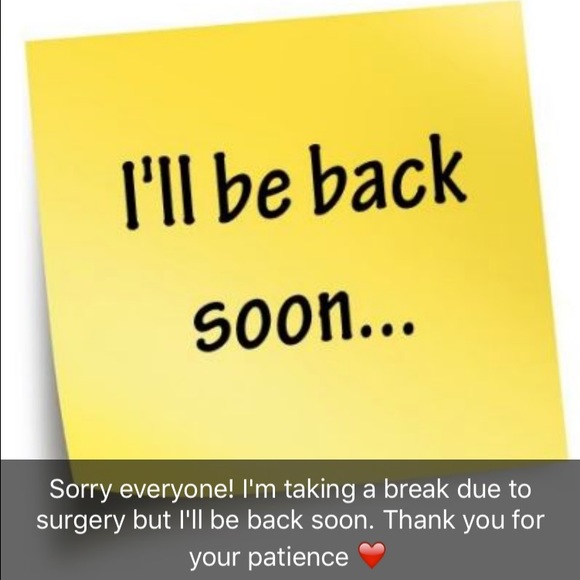 Away for surgery but I'll be back soon!! 😊 - Picture 1 of 1