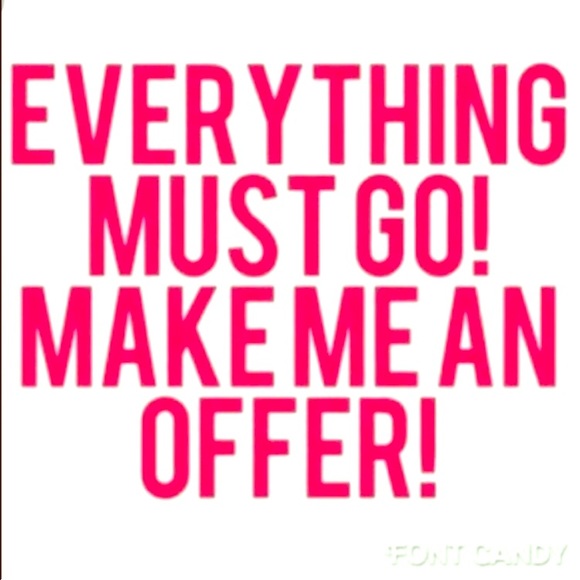 Feel free to make me offers!!