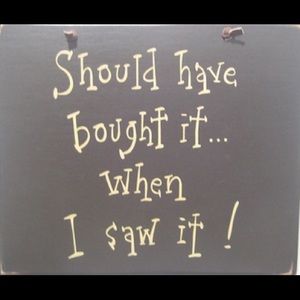 Should have bought it when you saw it.