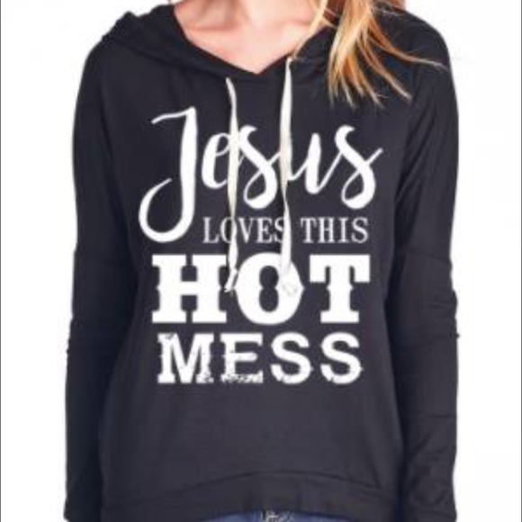 Black hoodie Jesus Loves this hot mess.