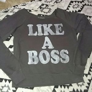 Like a Boss Sweatshirt.