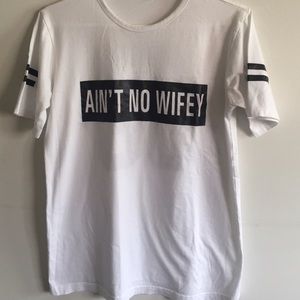 💁🏻Aint No Wifey T shirt💁🏻