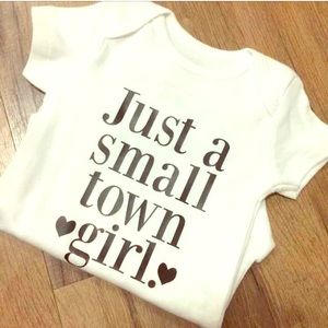JUST A SMALL TOWN GIRL 0-3 month onesie. New.