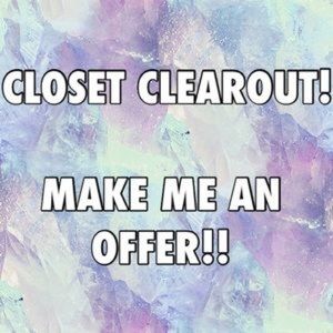 CLOSET SALE! Everything Must Go!! Make me an offer