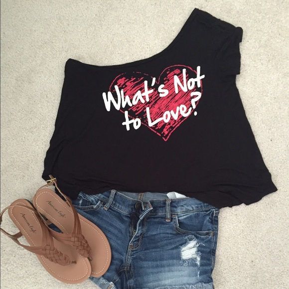 What's Not To Love Shirt