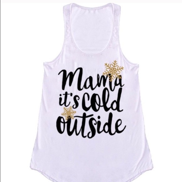 Mama it's Cold Outside Tank - Picture 2 of 4