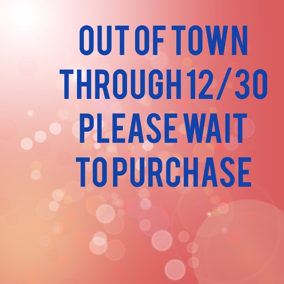 Out of town through 12/30... Happy Holidays!